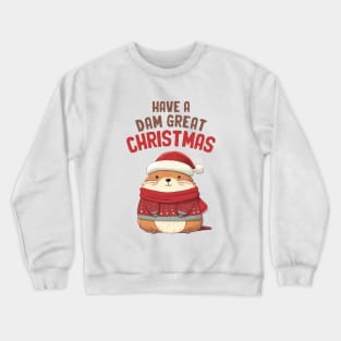 Have A Dam Great Christmas Marmot Crewneck Sweatshirt